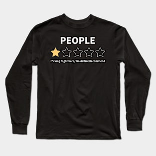 People, One Star, Nightmare, Would Not Recommend Long Sleeve T-Shirt